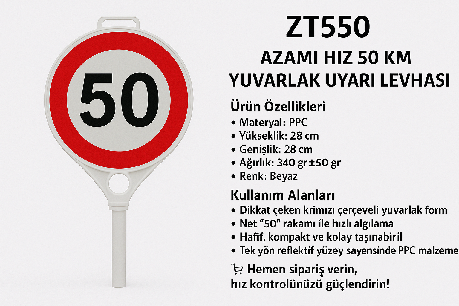 ZT550 – Azami Hız 50 KM Yuvarlak Uyarı Levhası