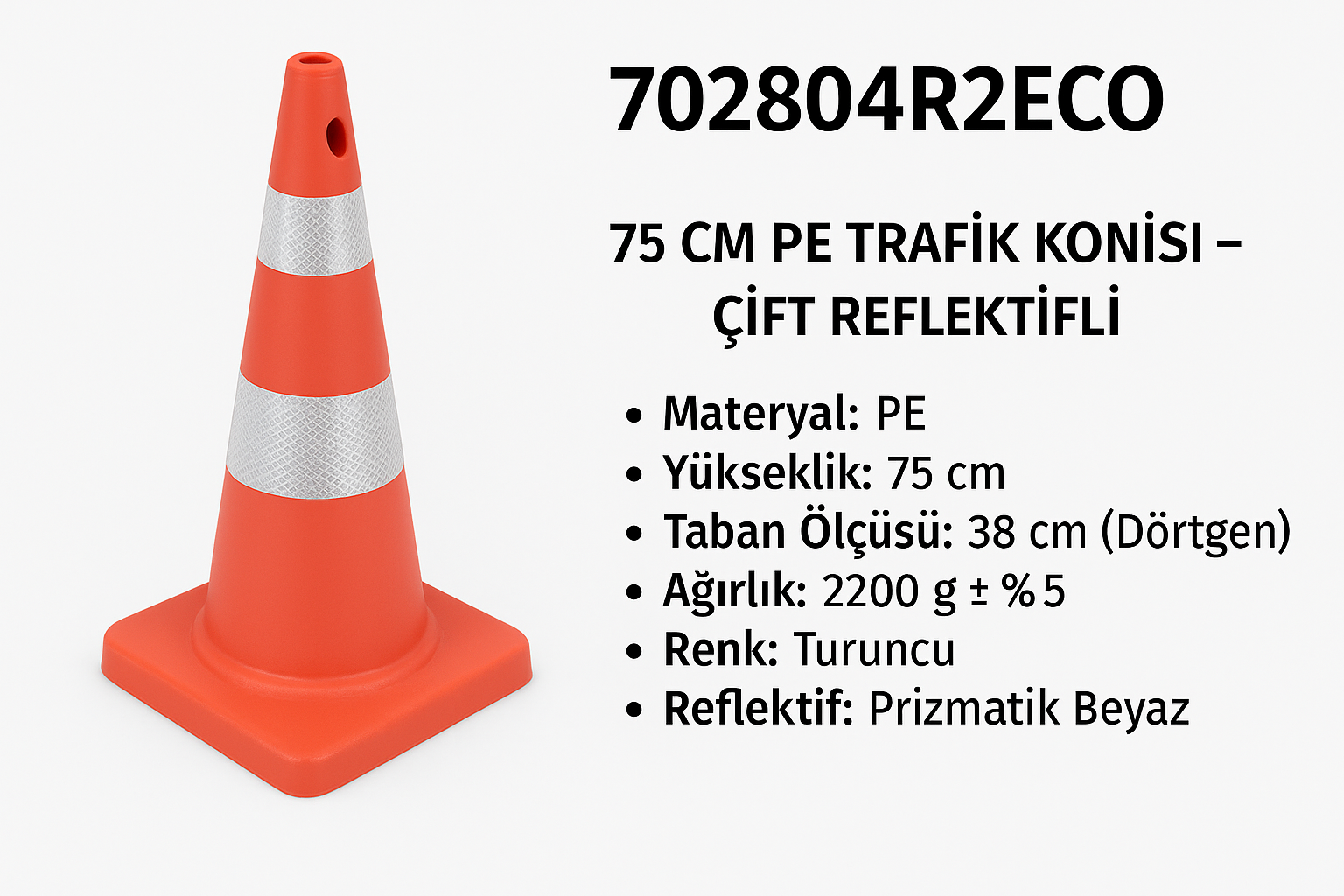 702804R2ECO – 75 CM PE Trafik Konisi – Çift Reflektifli(ÖZEL ÜRETİM FİYAT SORUNUZ)