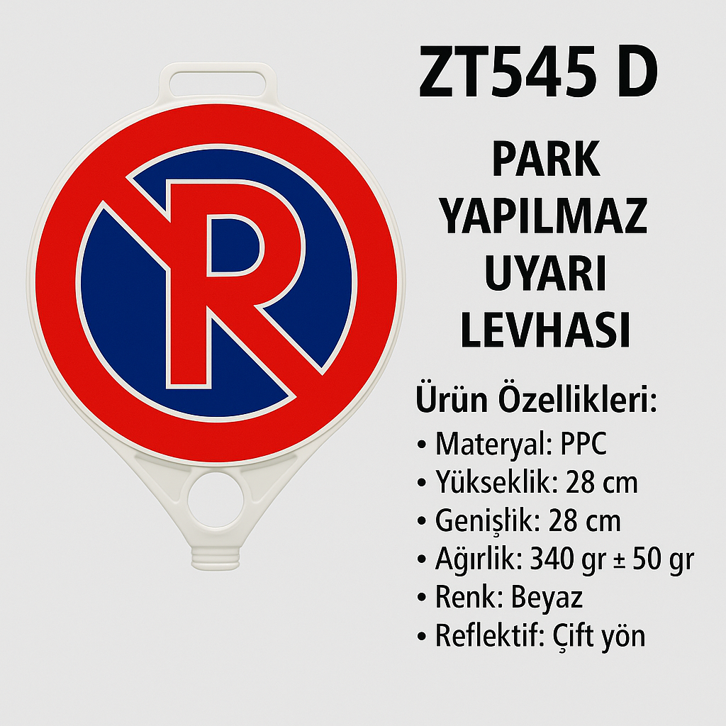 ZT545 D – Park Yapılmaz Uyarı Levhası (Çift Yön Baskı)