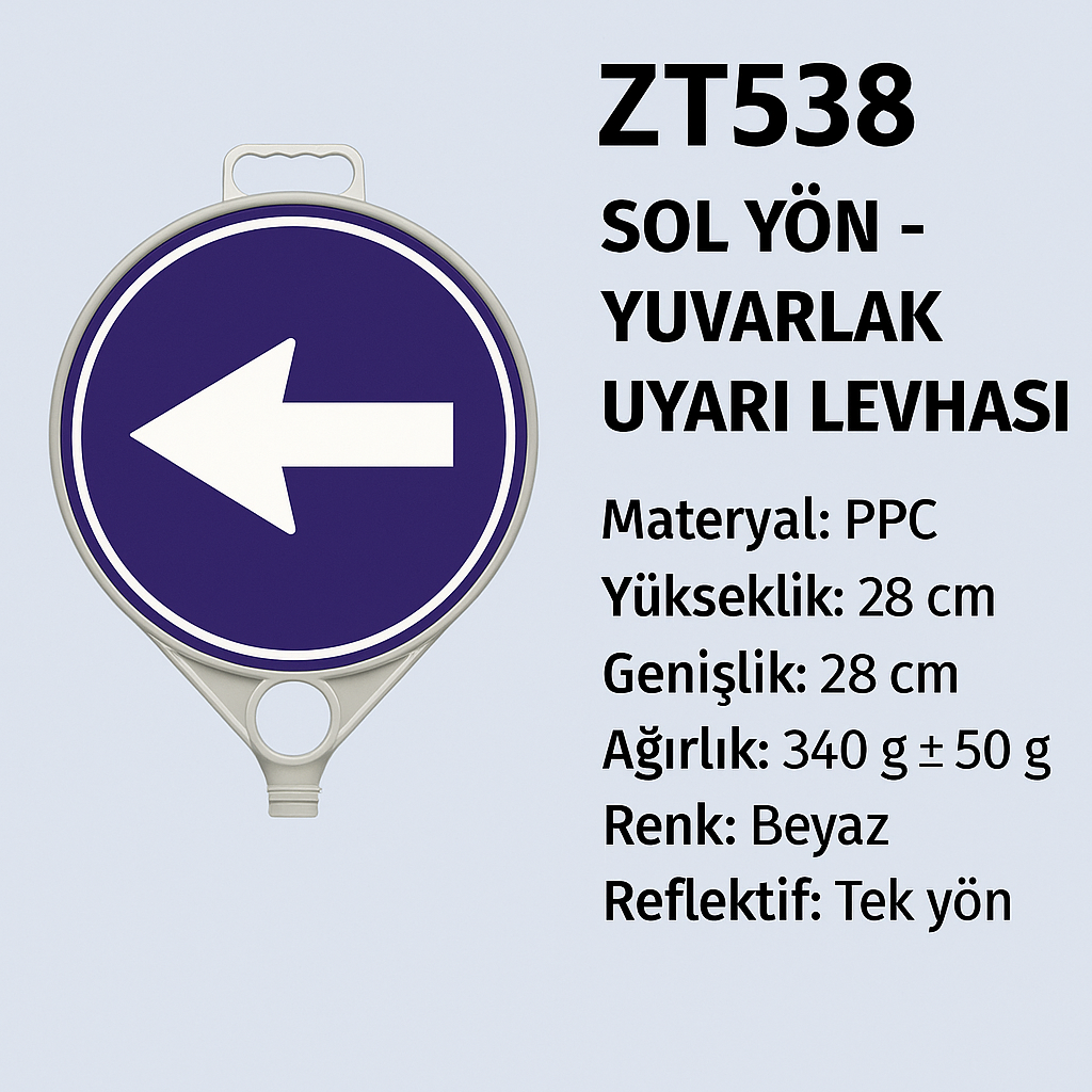 ZT538 – Sol Yön Yuvarlak Uyarı Levhası