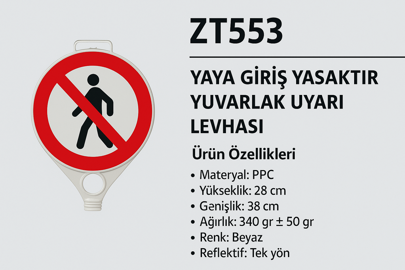 ZT553 – Yaya Giriş Yasaktır Yuvarlak Uyarı Levhası