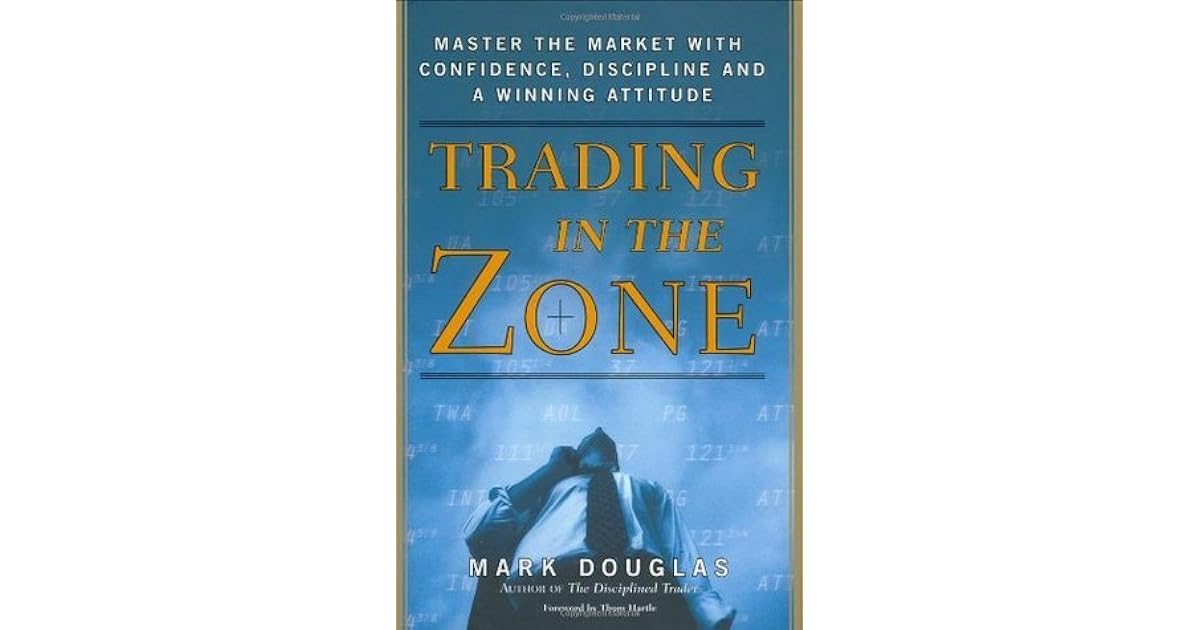 Achieve Trading Success with Trading in the Zone by Mark Douglas