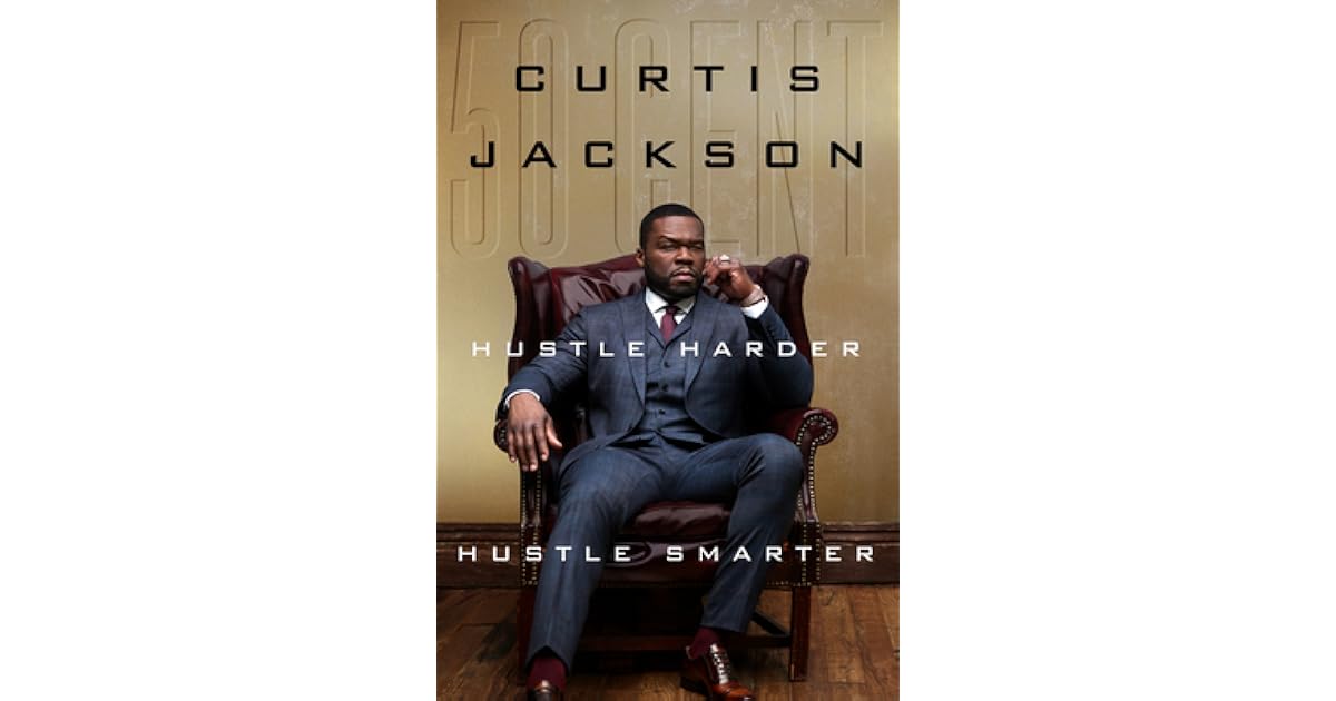 Elevate Your Game with Hustle Harder, Hustle Smarter by 50 Cent