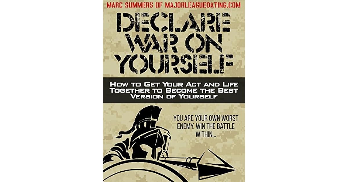 Declare War on Yourself: Transform Your Life