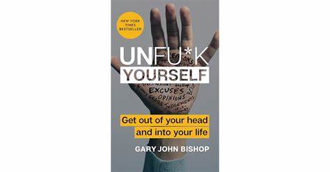 Transform Your Life with "Unfu*k Yourself"