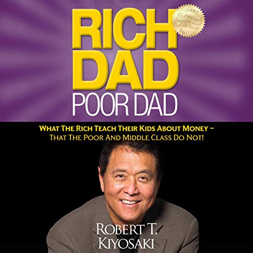 Unlock Financial Wisdom with Rich Dad Poor Dad: Learn What the Rich Teach Their Kids About Money