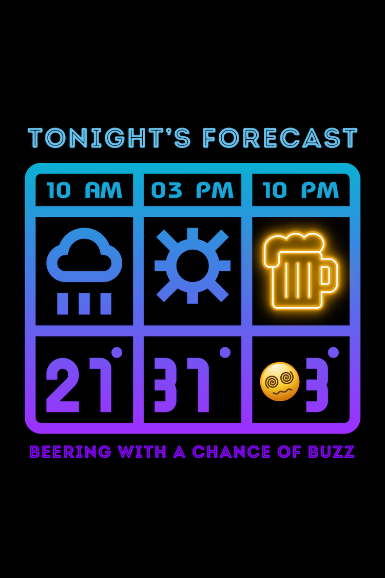 Tonight's Forecast Beering With A Chance Of Buzz Fun Tee