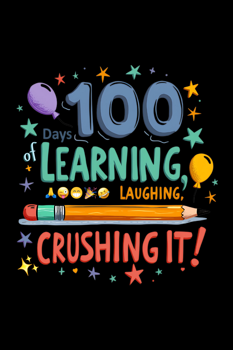 100 Days of Learning Laughing and Crushing It Fun