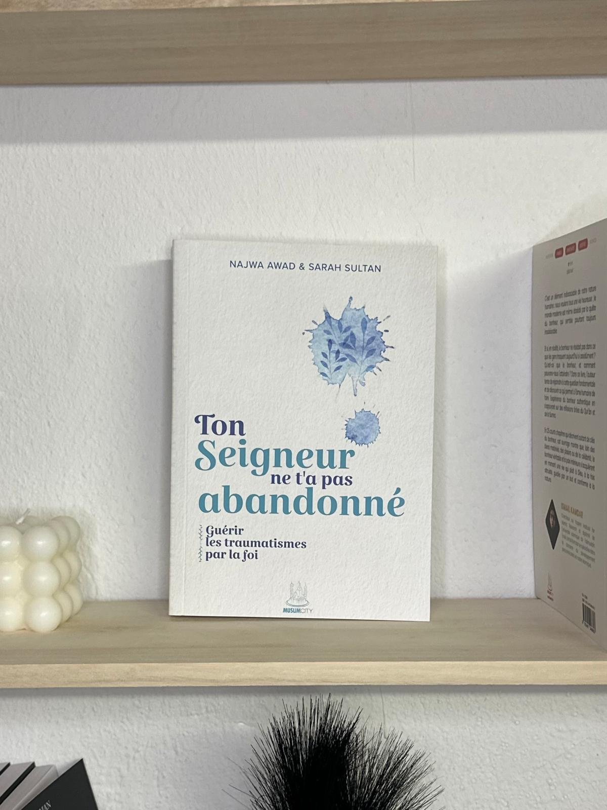Ton seigneur ne t'a pas abandonné