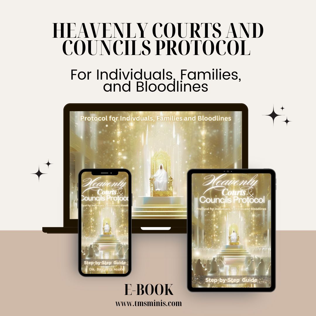 HEAVENLY COURTS AND COUNCILS - PROTOCOL FOR INDIVIDUALS, FAMILIES, AND BLOODLINES