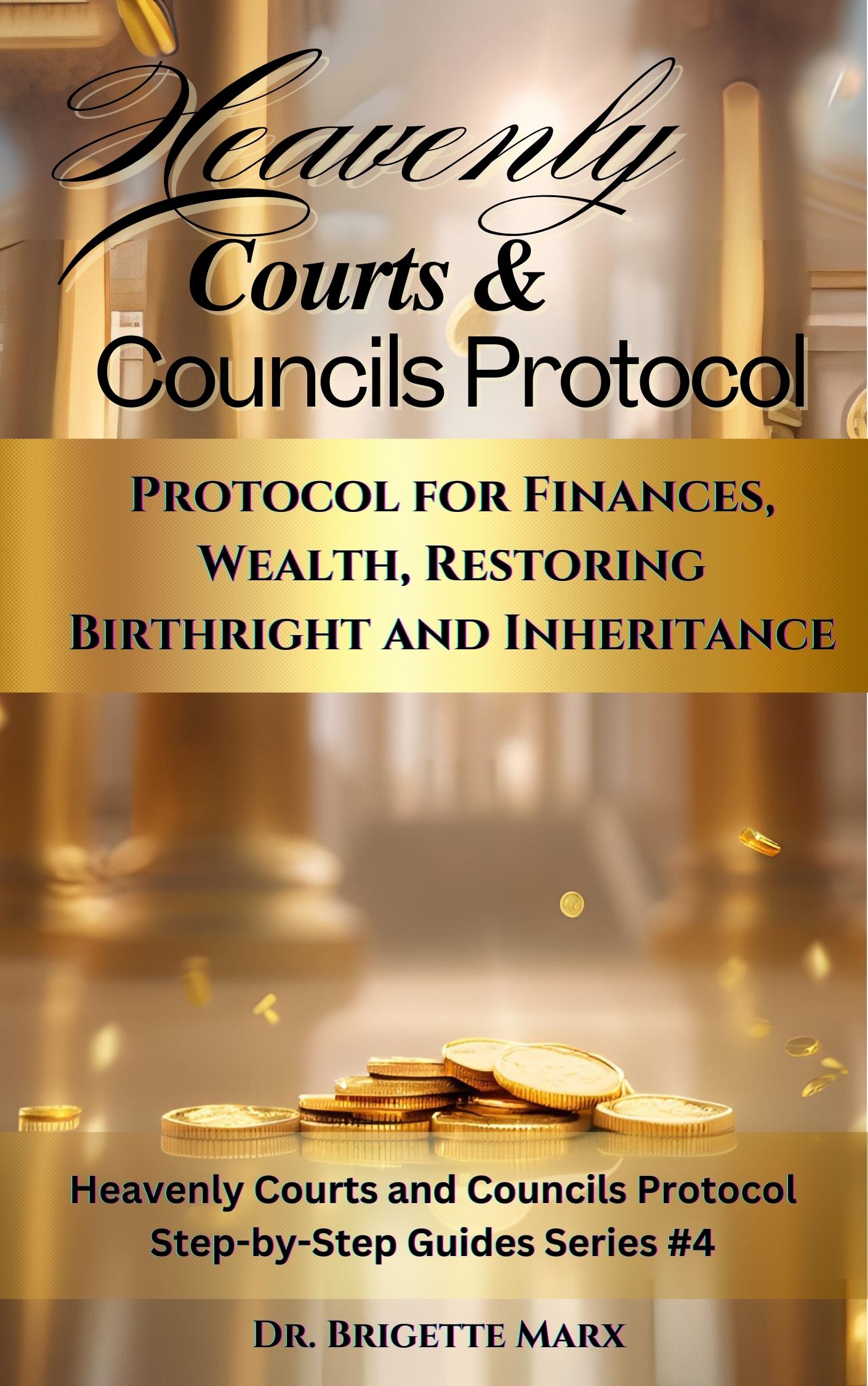 PDF Book: Heavenly Courts & Councils Protocol: Restoring Wealth, Finances, Birthright and Inheritance