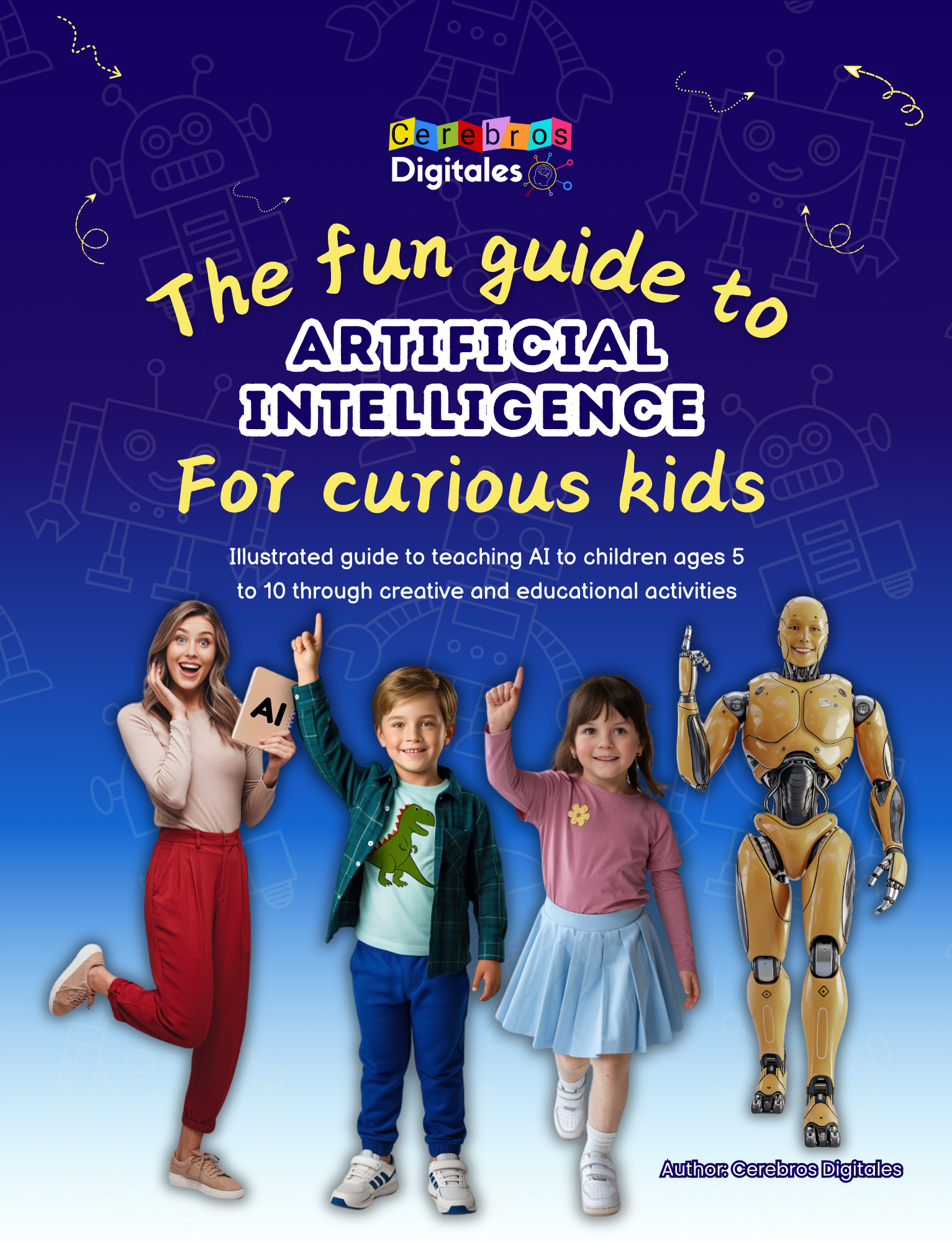 The fun guide to Artificial Intelligence for curious kids