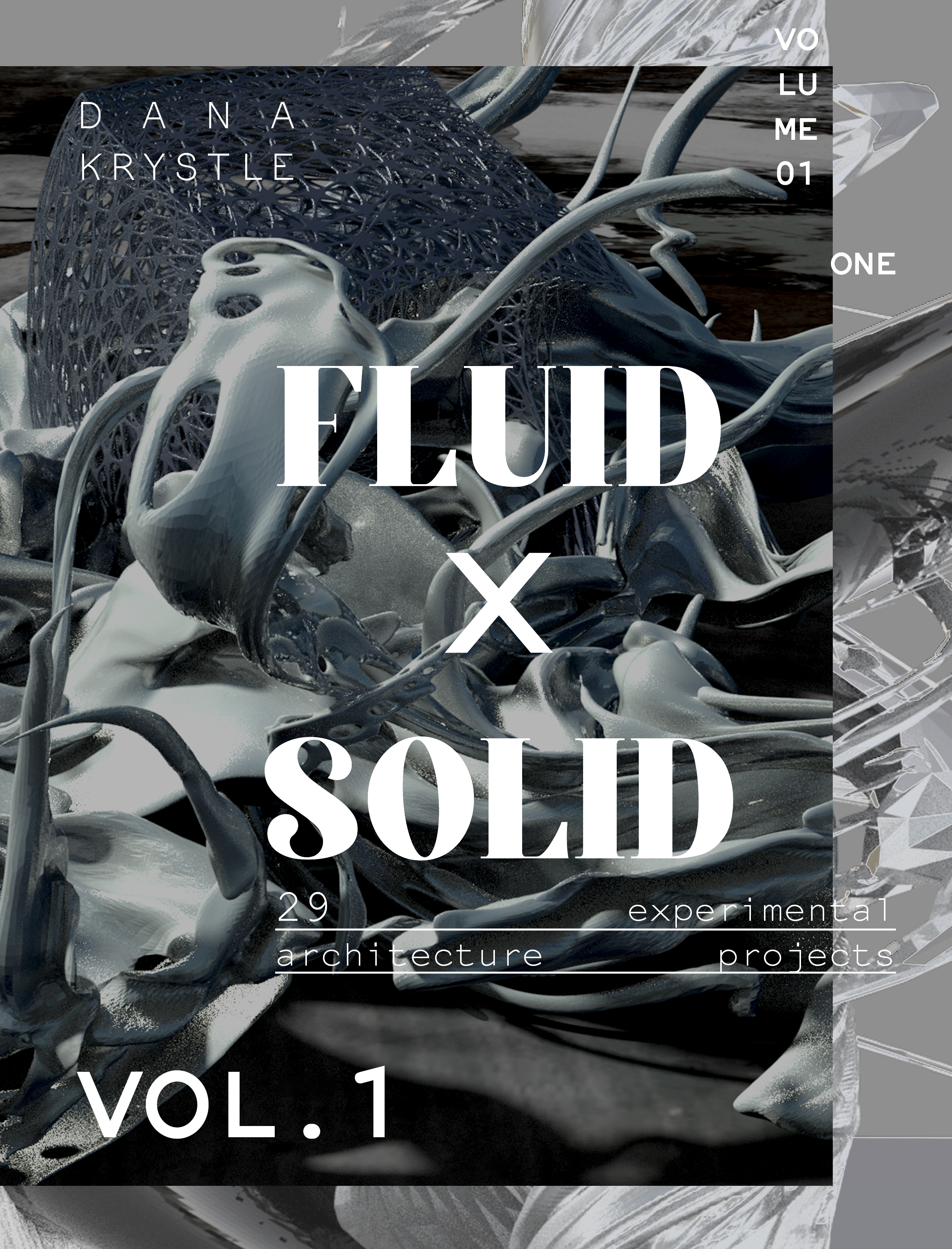 Fluid x Solid: 29 experimental architecture projects [volume one]