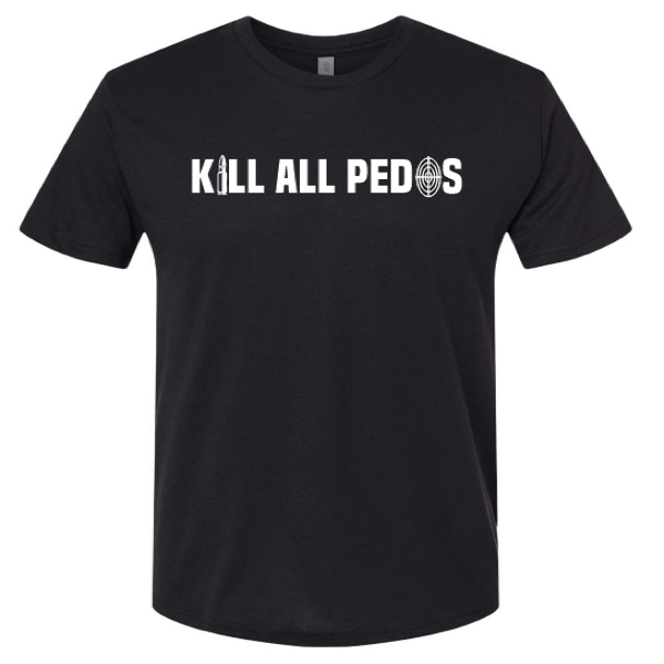 Kill All Pedos T-shirt
