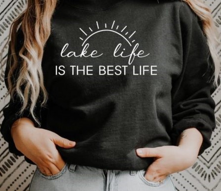 Lake Life Sweatshirt or T-Shirt
