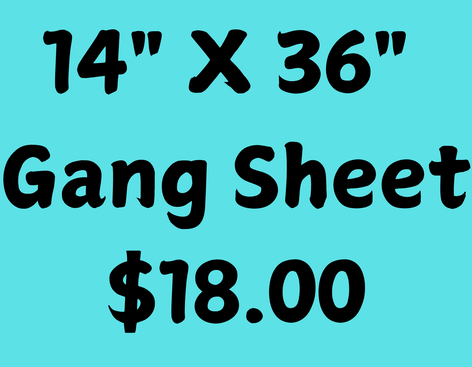 14" X 36" Gang Sheet