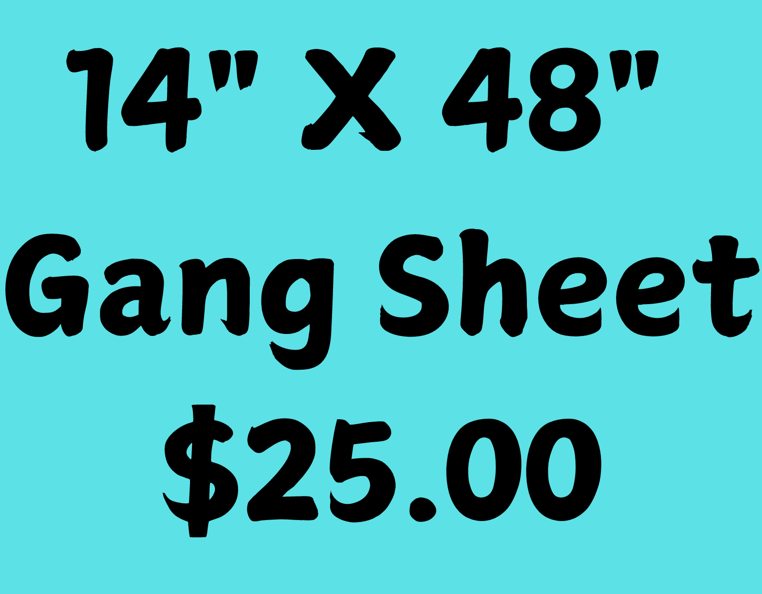 14" X 48" Gang Sheet