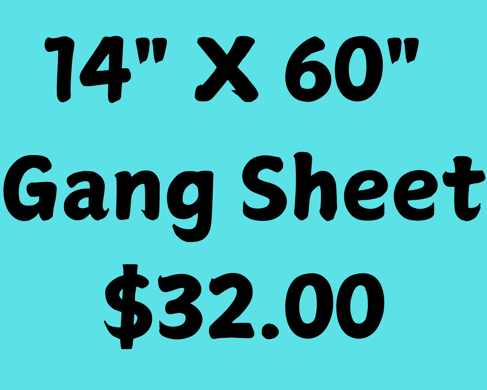 14" X 60" Gang Sheet