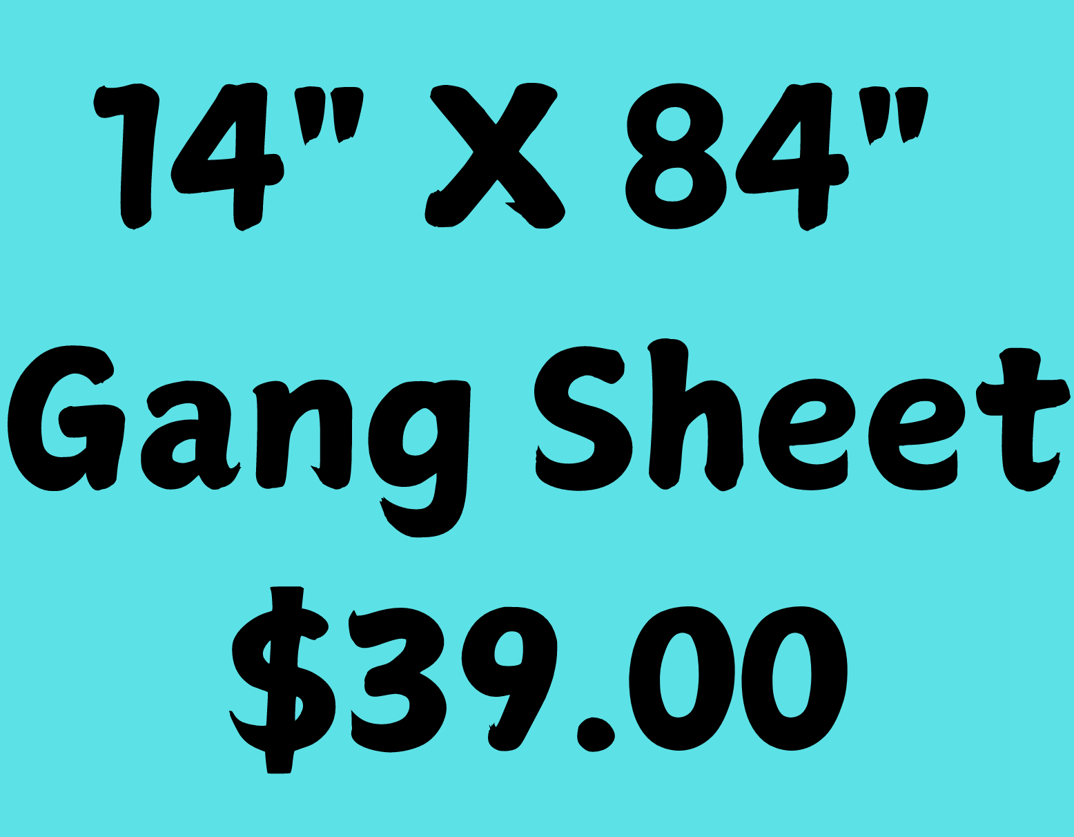 14" X 84" Gang Sheet