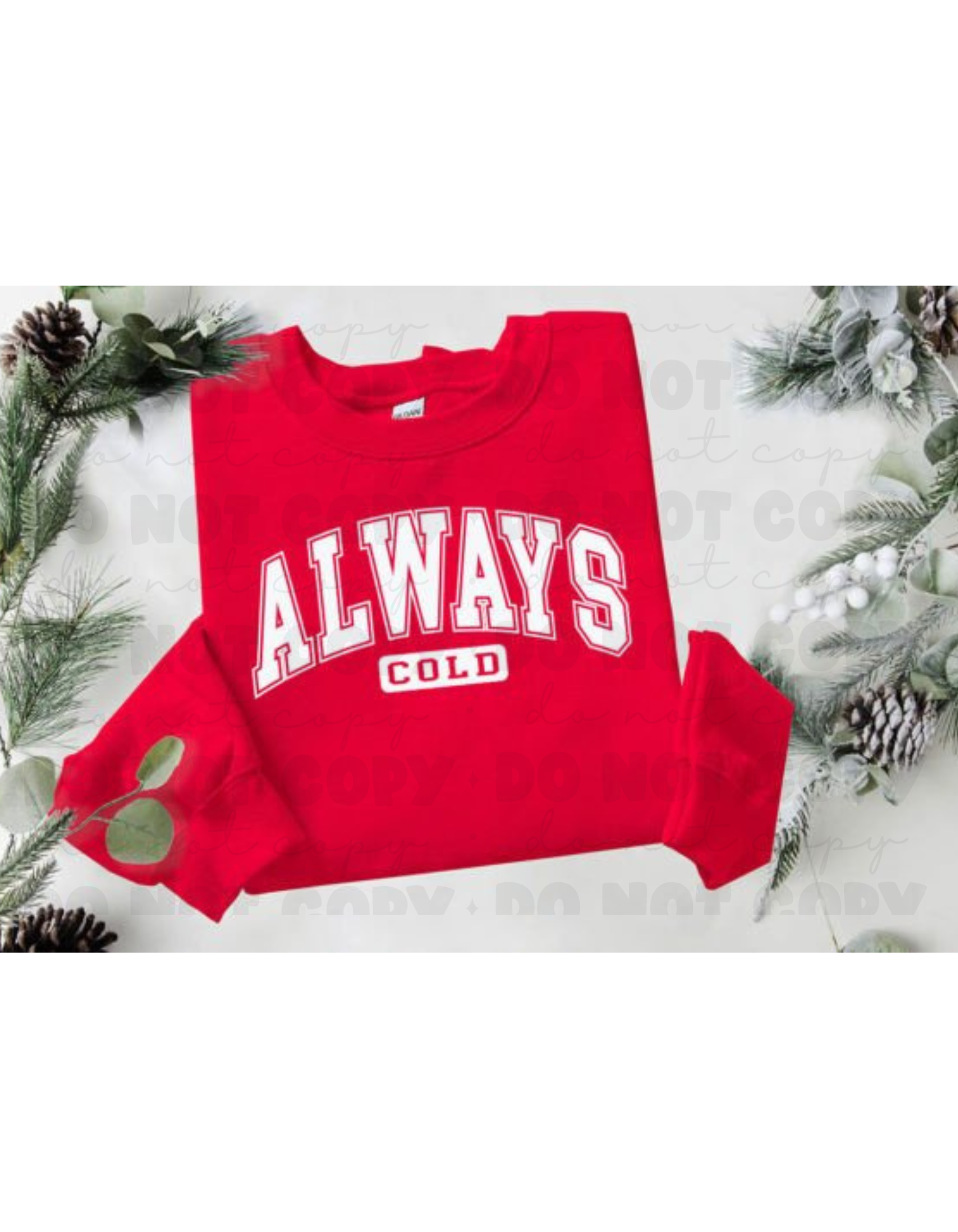 Always Cold Sweatshirt