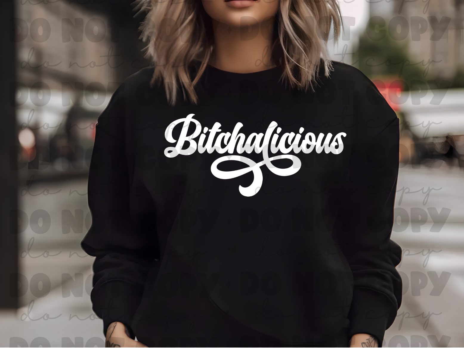Bitchalicious Sweatshirt