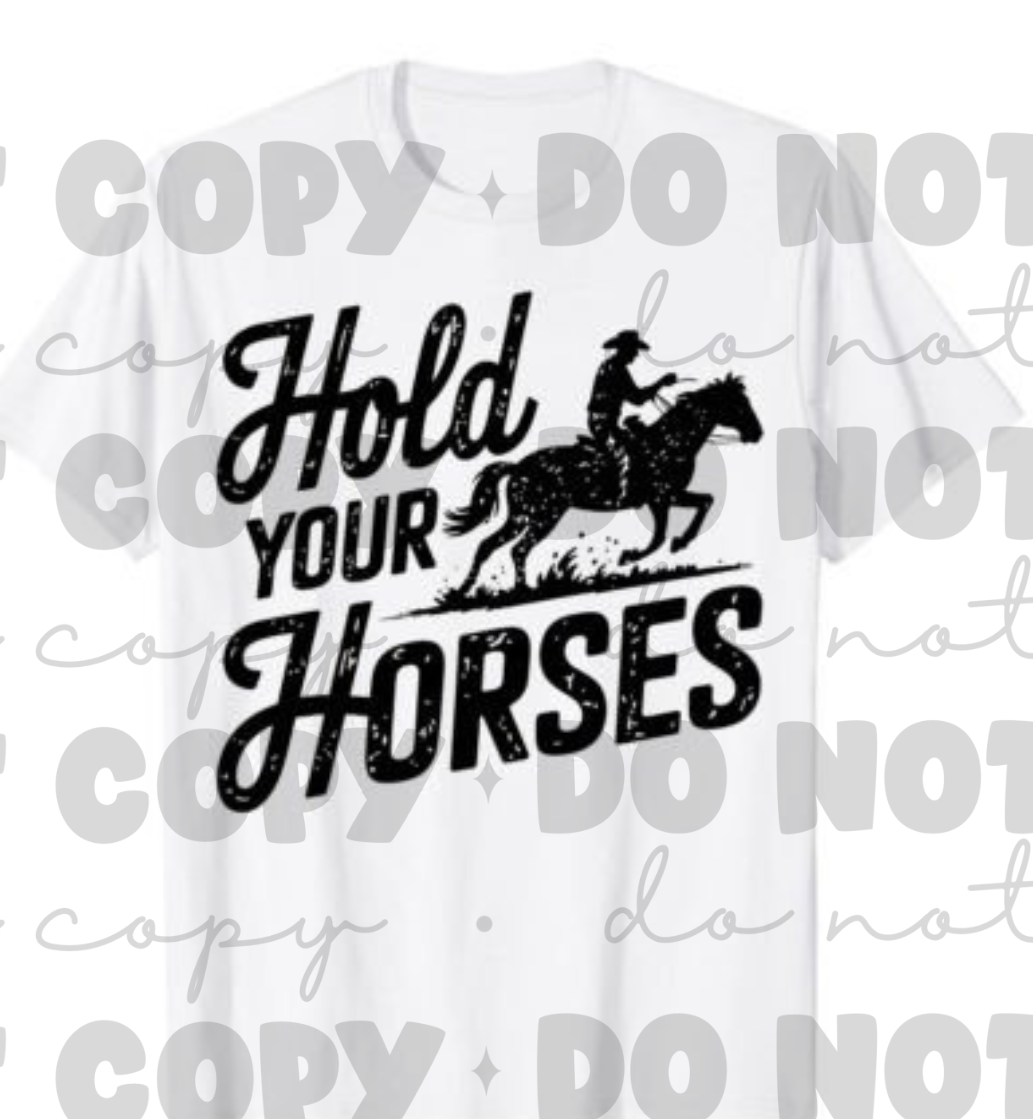 Hold Your Horses T-Shirt