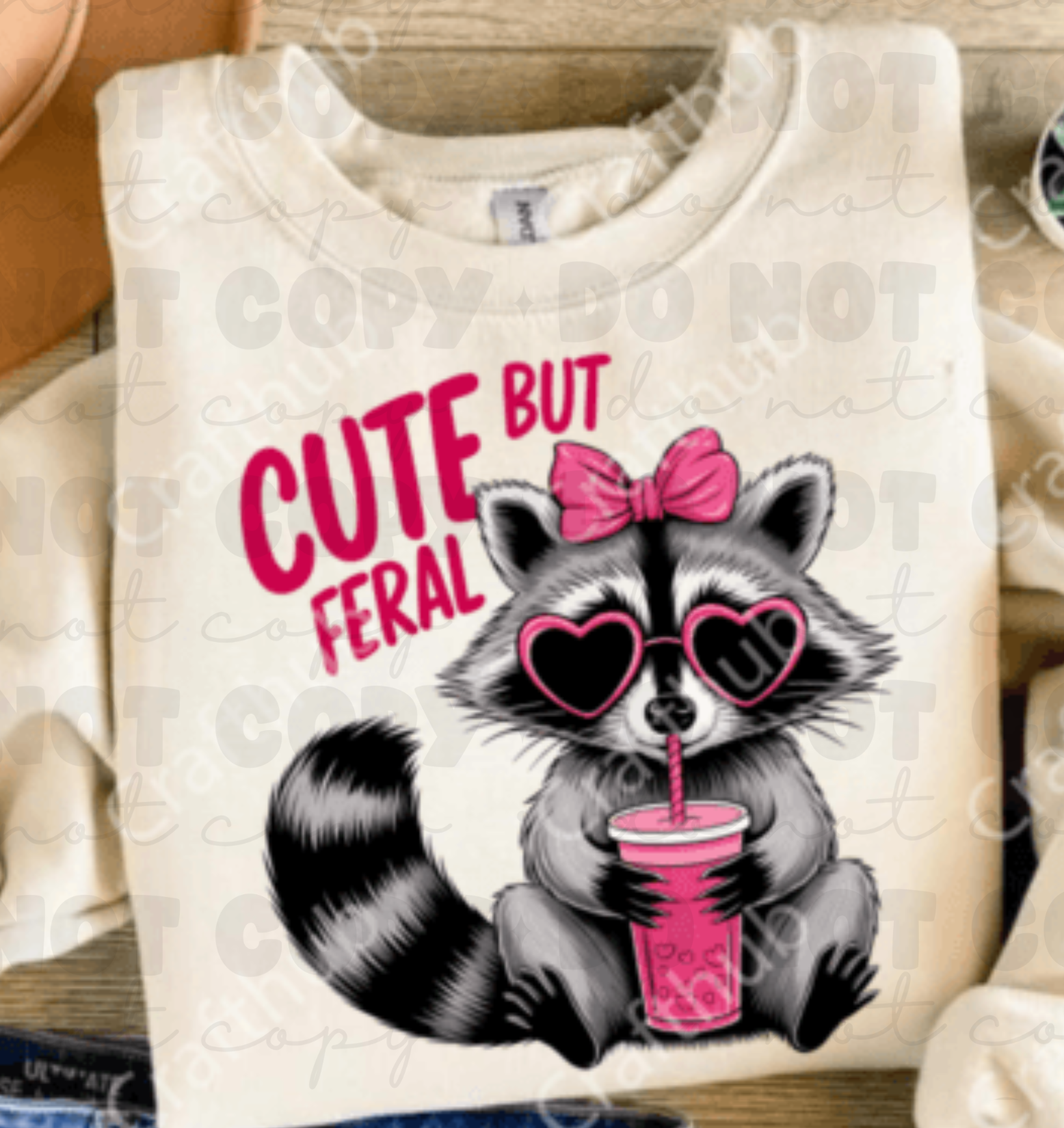 Cute But Feral T-Shirt or Sweatshirt