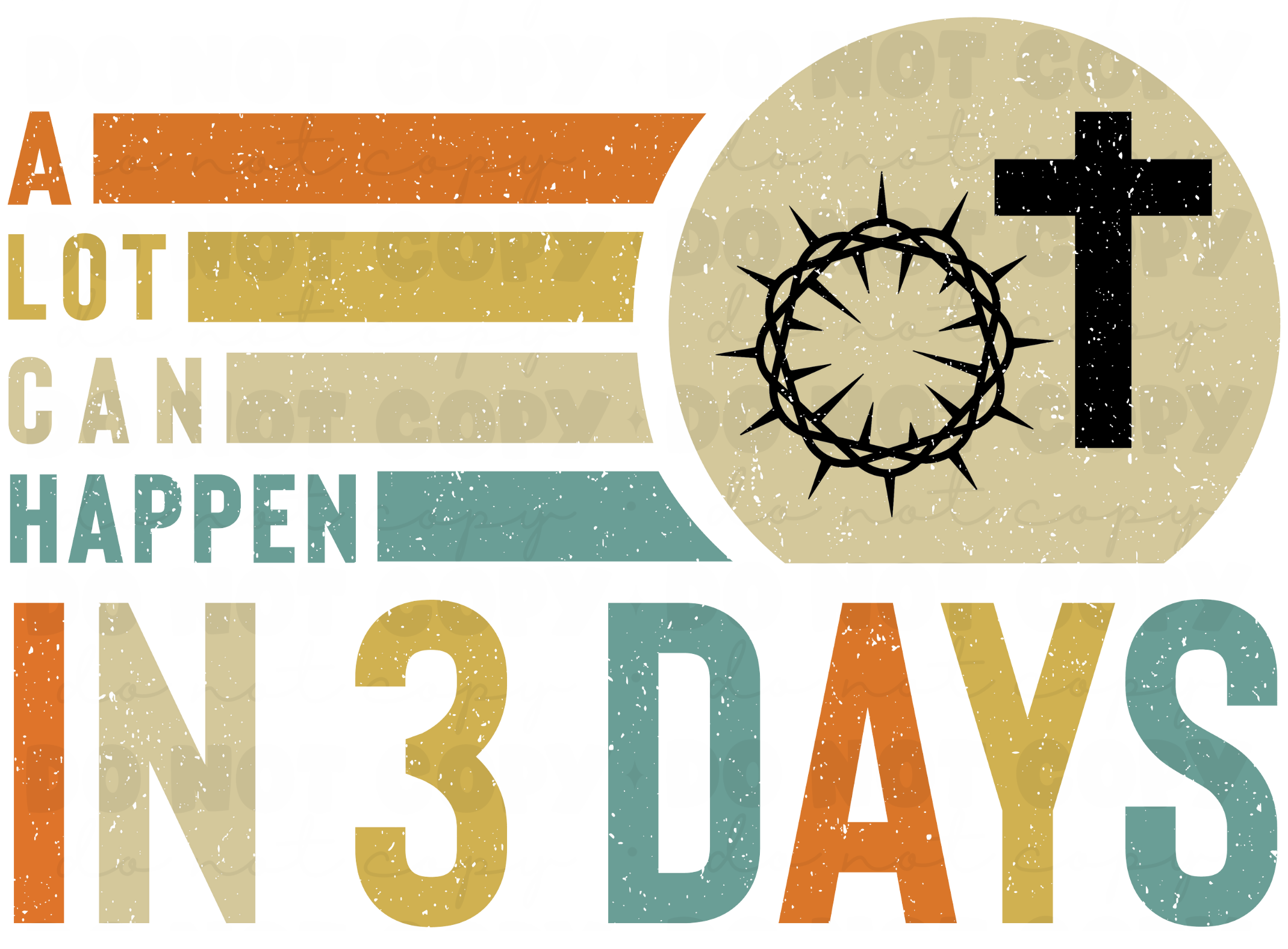 A Lot Can Happen in 3 Days DTF Transfer