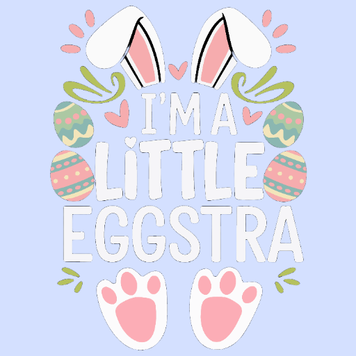 I'm A Little Eggstra DTF Transfer