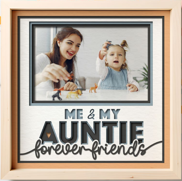 SBox "Me & My Auntie" 12" X 12" Shadow box Frame