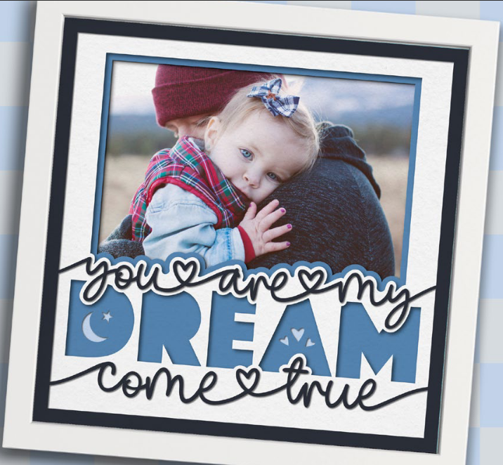 SBox "You Are My Dream Come True" 12" X 12" Shadow Box Frame