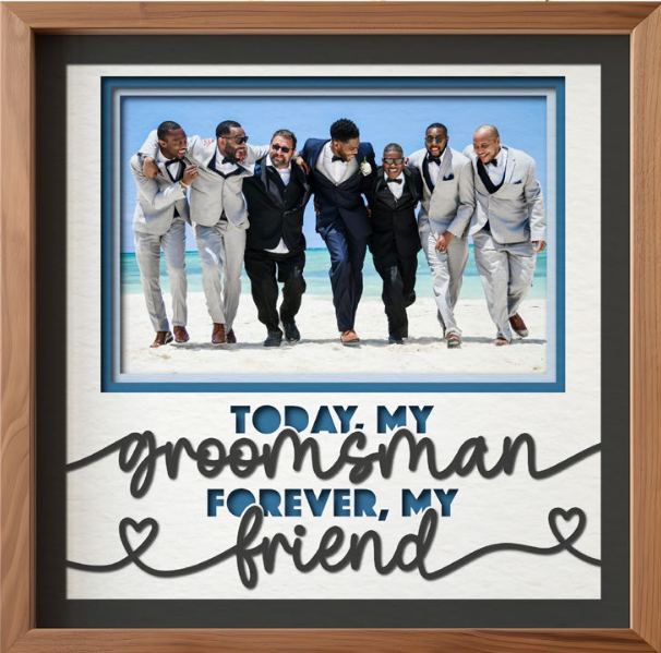 SBox "Today My Groomsman, Forever My Friend" 12" X 12" Shadow Box Frame