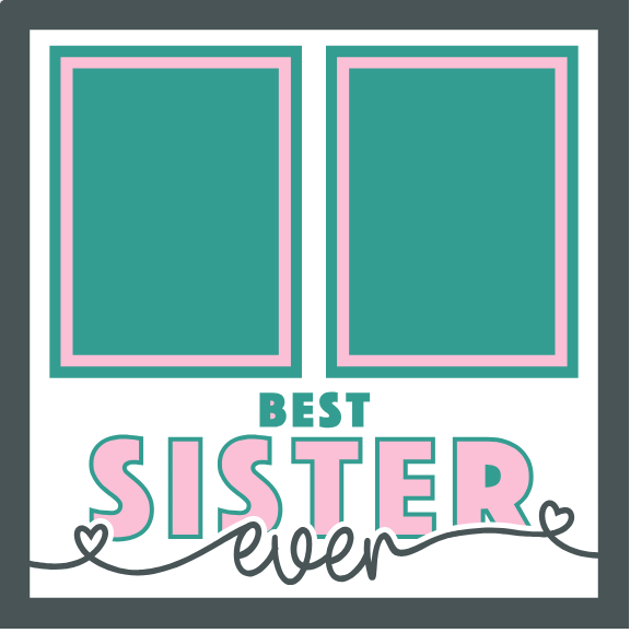 SBox "Best Sister Ever" 12" X 12" Shadow Box Frame