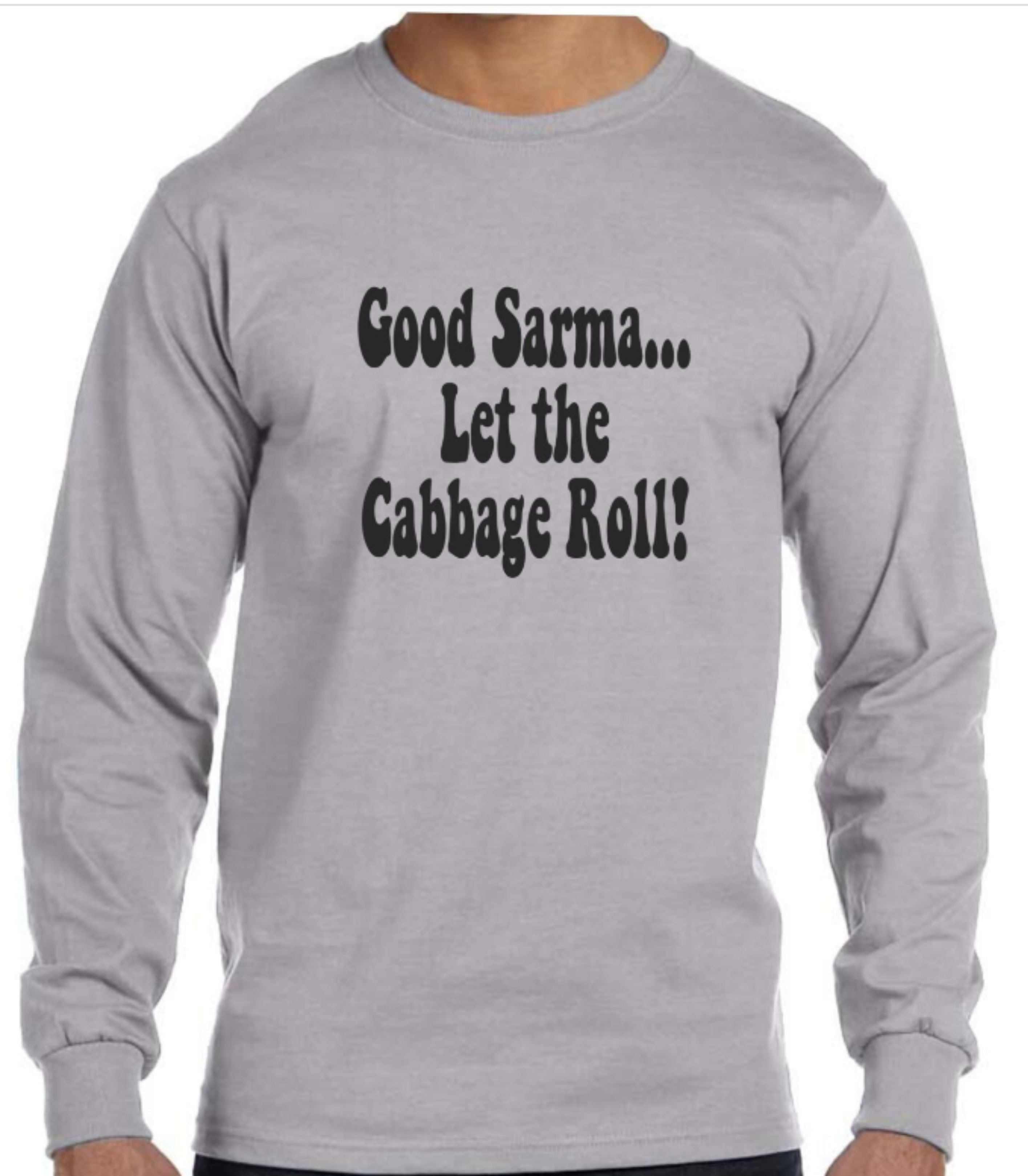 Good Sarma Let the Cabbage Roll Men's Long Sleeve Tee