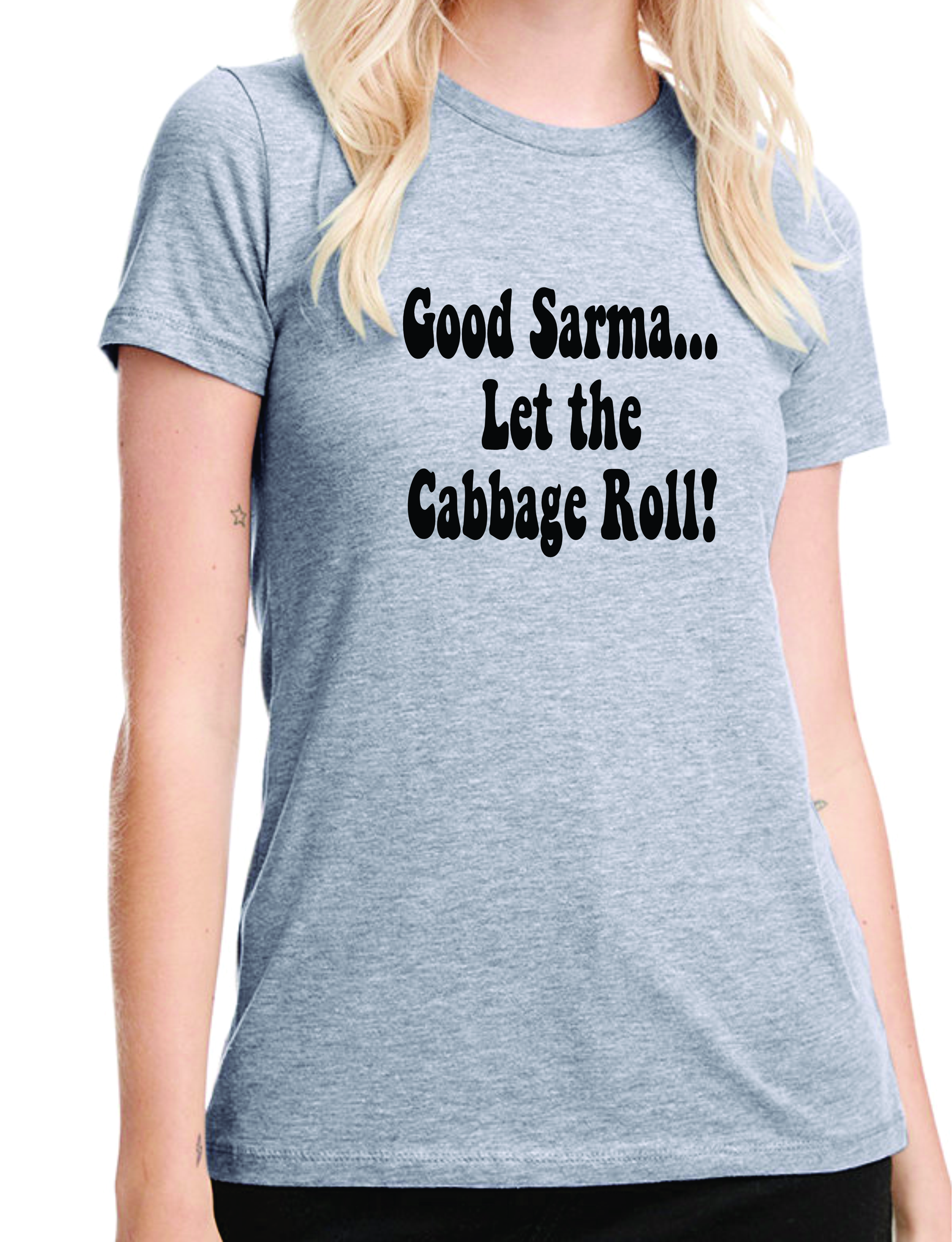 Good Sarma Let The Cabbage Roll Ladies Tee