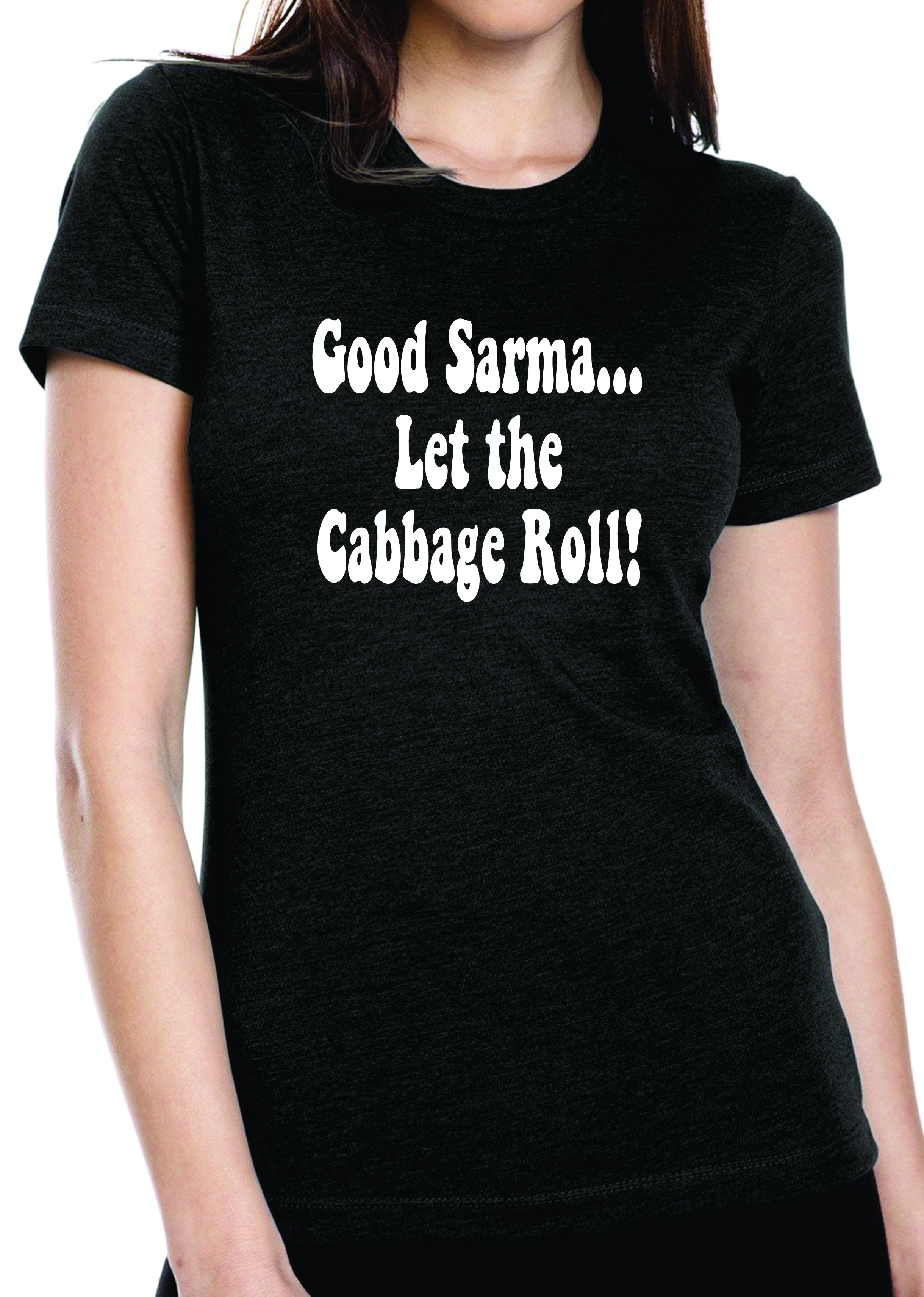 Good Sarma Let The Cabbage Roll Ladies Tee