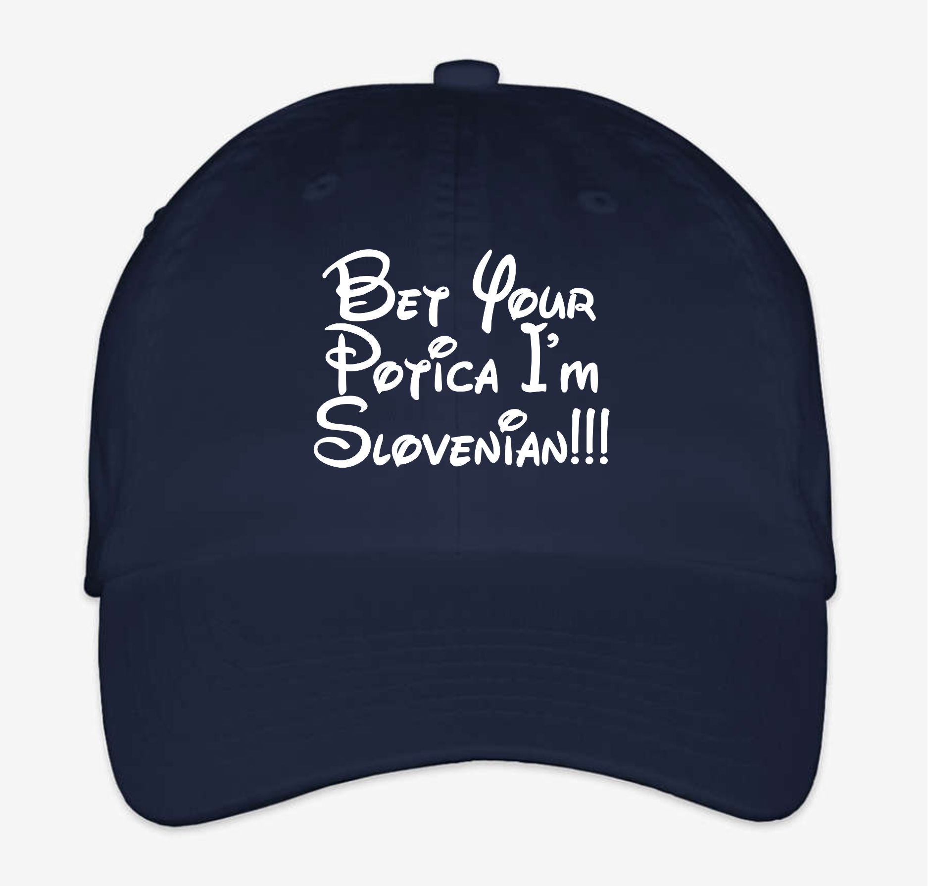 Bet Your Potica I'm Slovenian Baseball Cap Embroidered