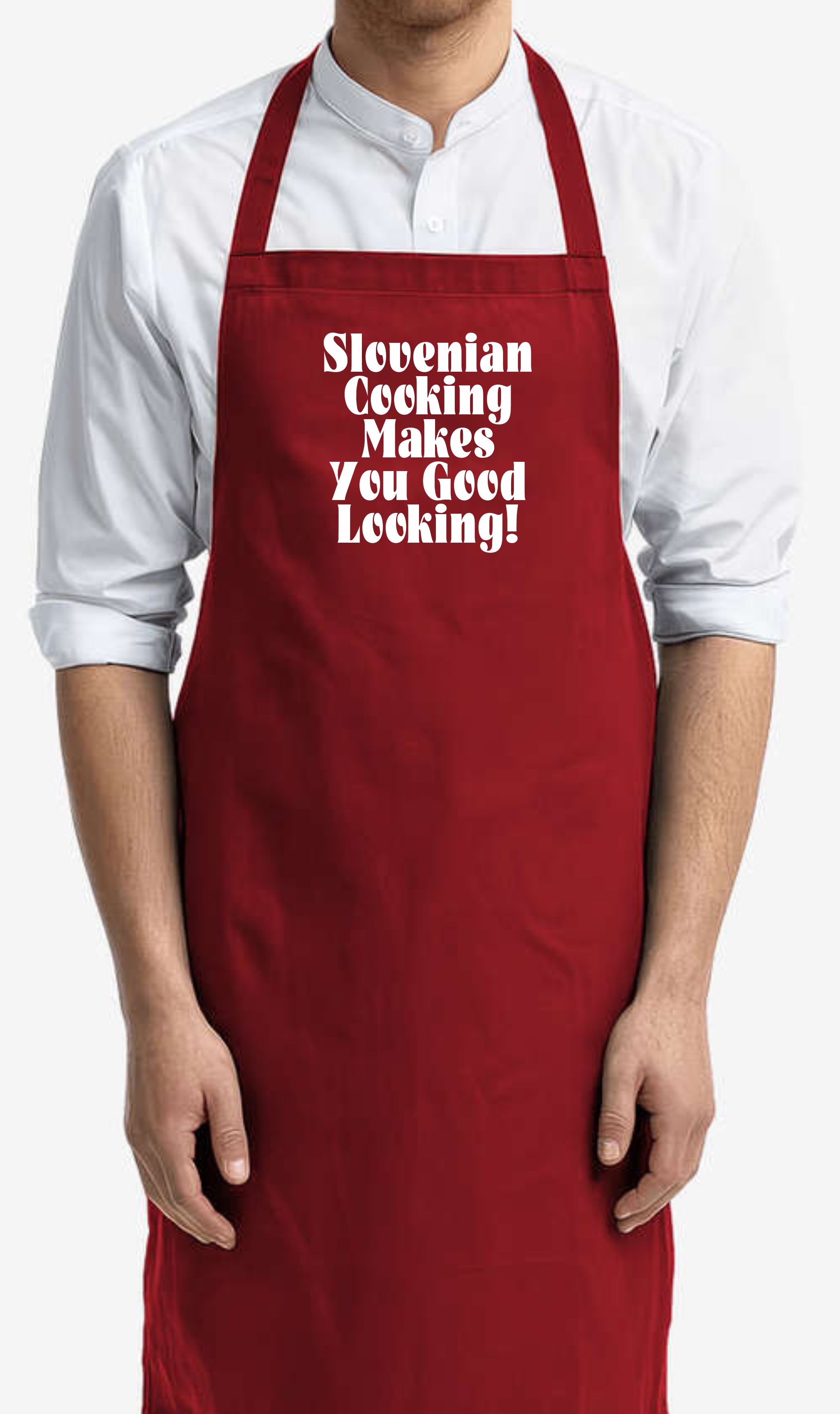 Slovenian Cooking Makes You Good Looking Apron