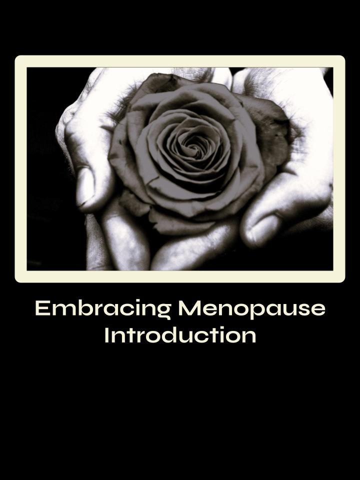 Embracing Menopause: Introduction