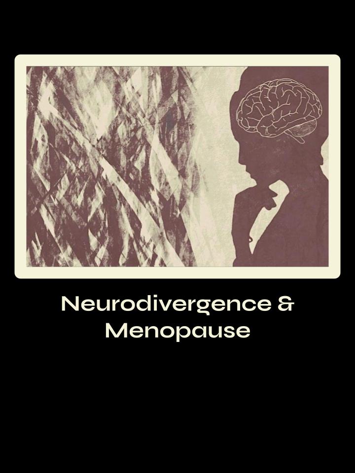 Neurodivergence & Menopause