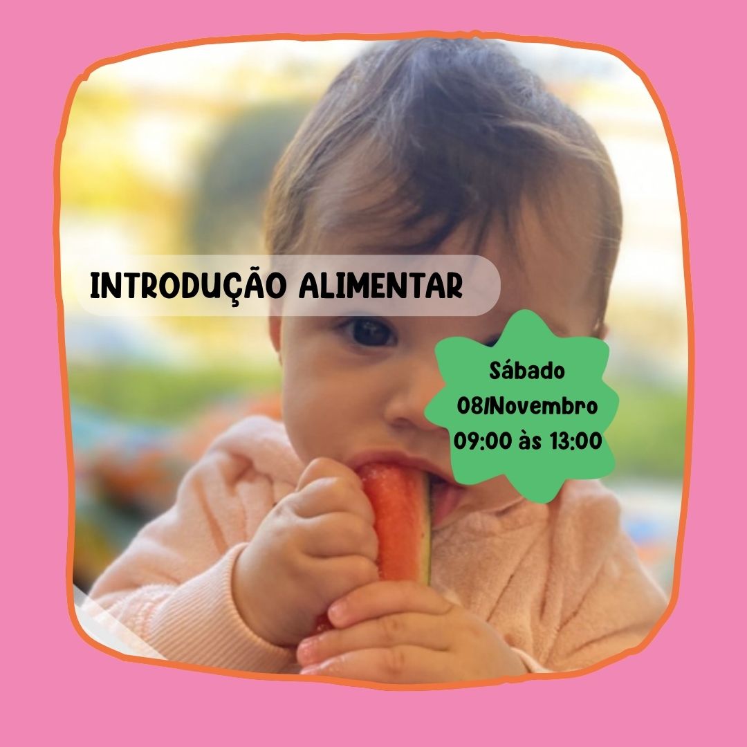 Primeiras Colheradas_Introdução Alimentar - 08/Novembro Sábado 09:00 