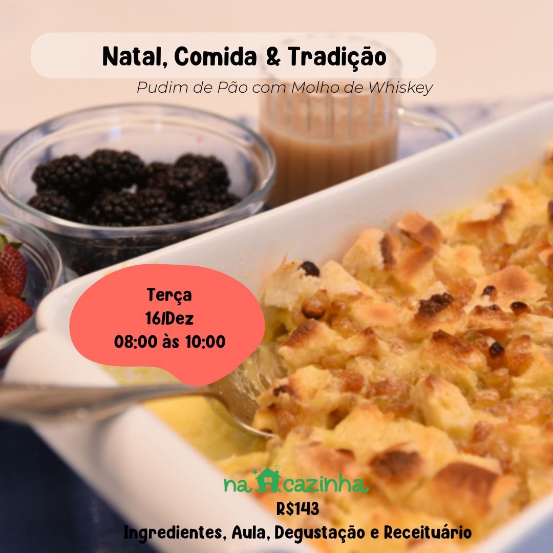 Natal, Comida & Tradição - Pudim de Pão com a Chef Ana Federici