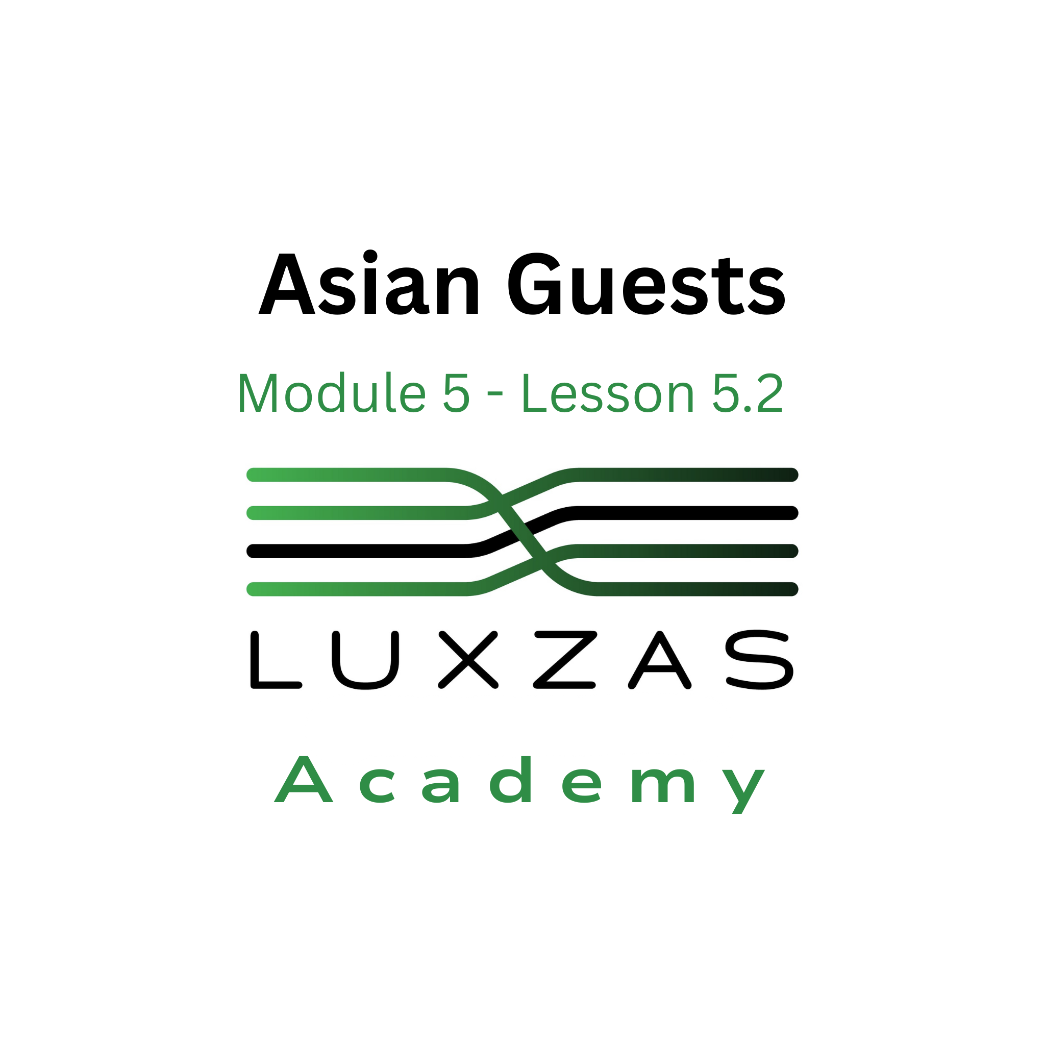 5.2 Asian Guests