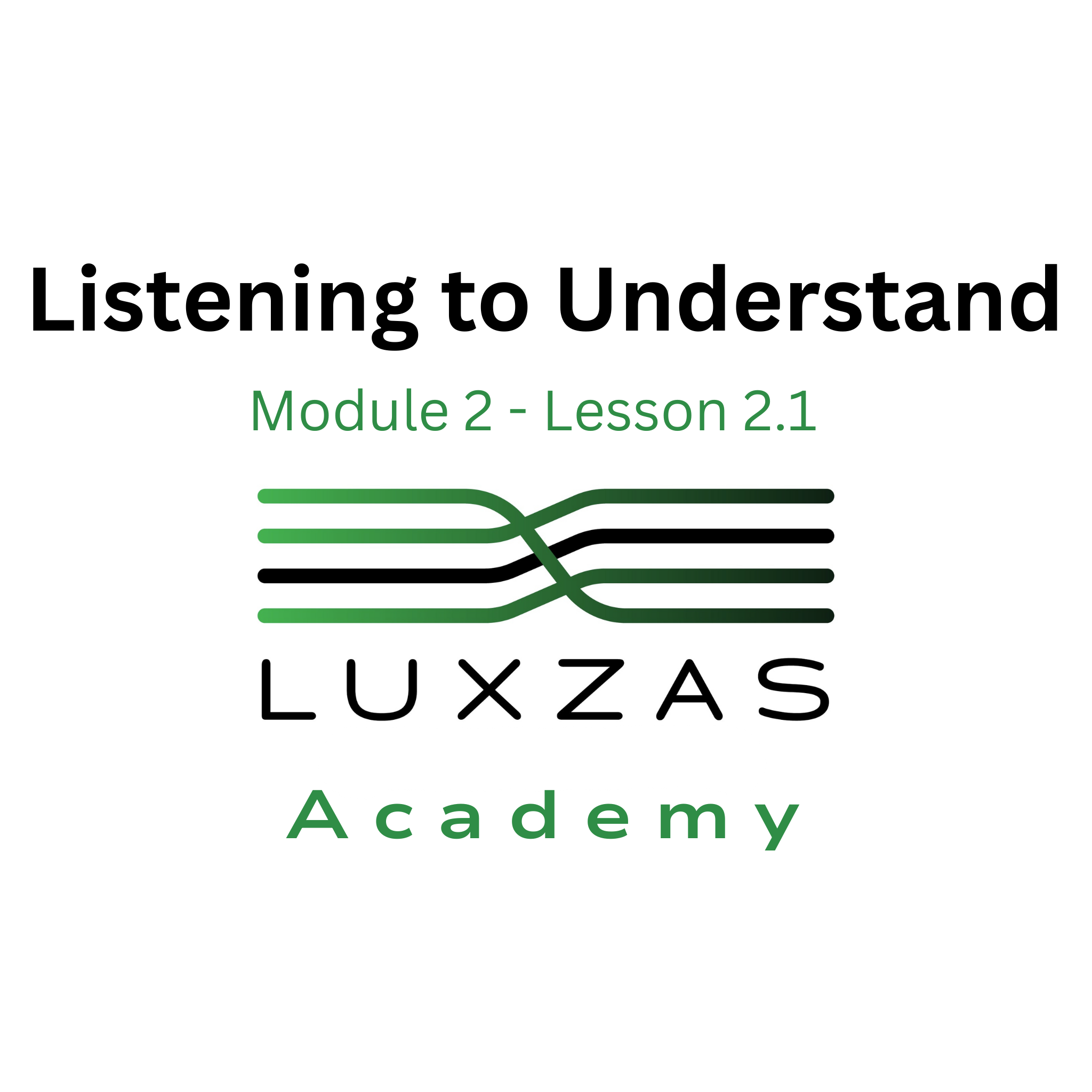 2.1 Listening to Understand