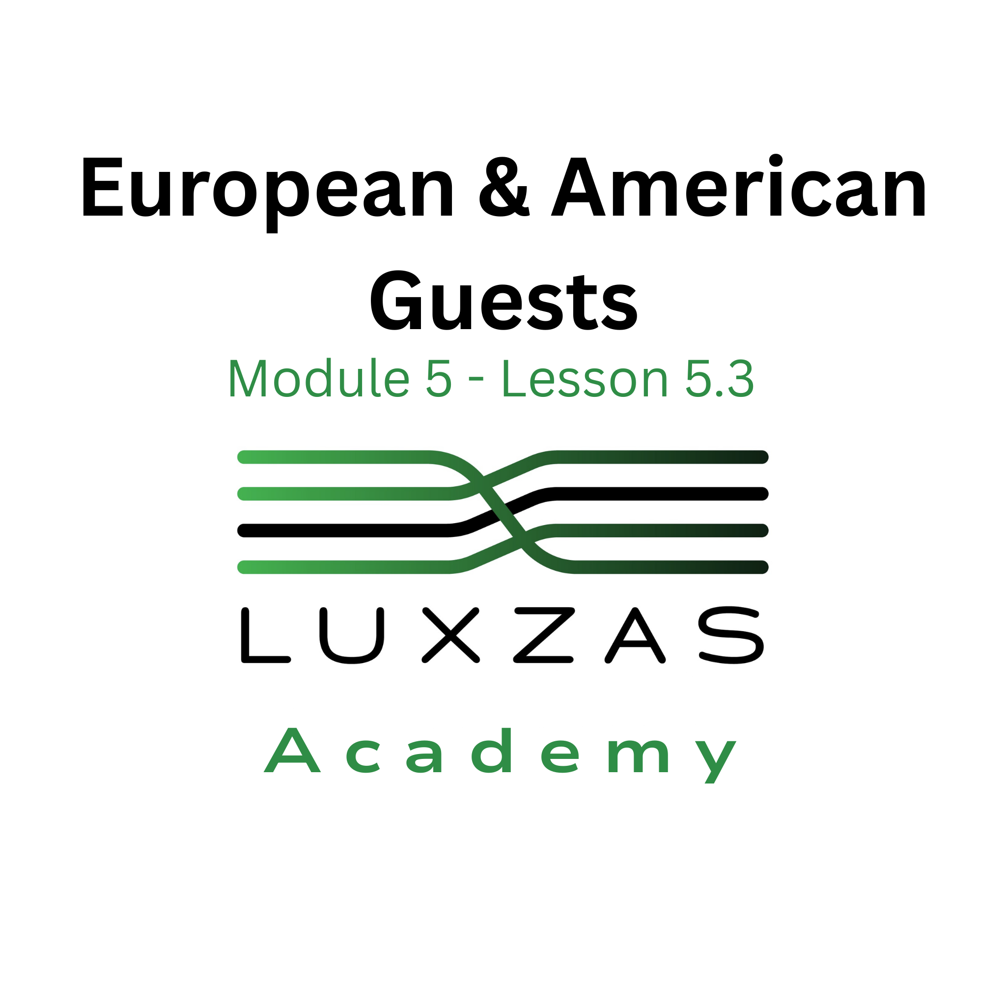 5.3 European & American Guests