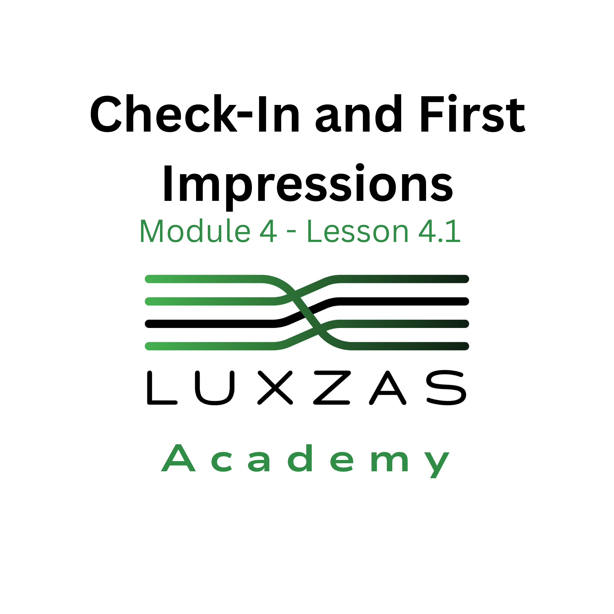 4.1 Check-In and First Impressions