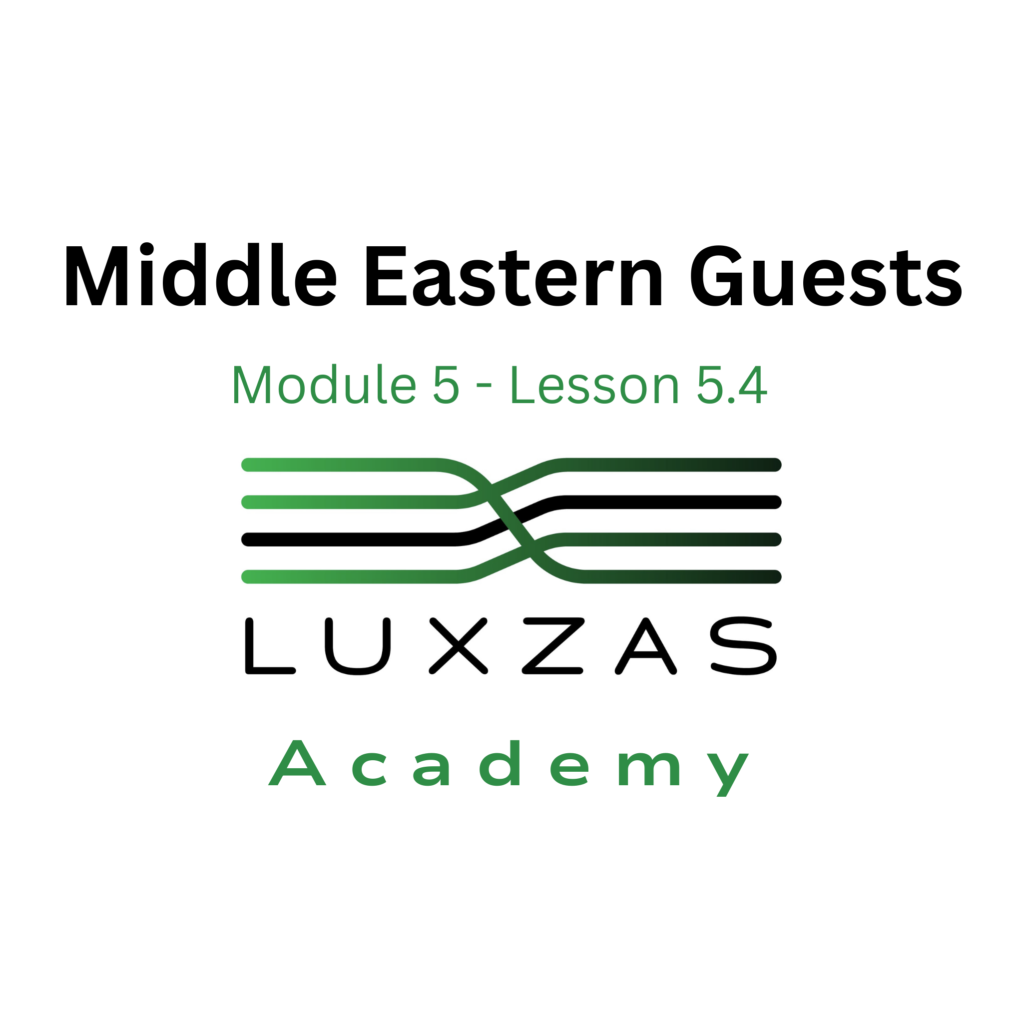 5.4 Middle Eastern Guests