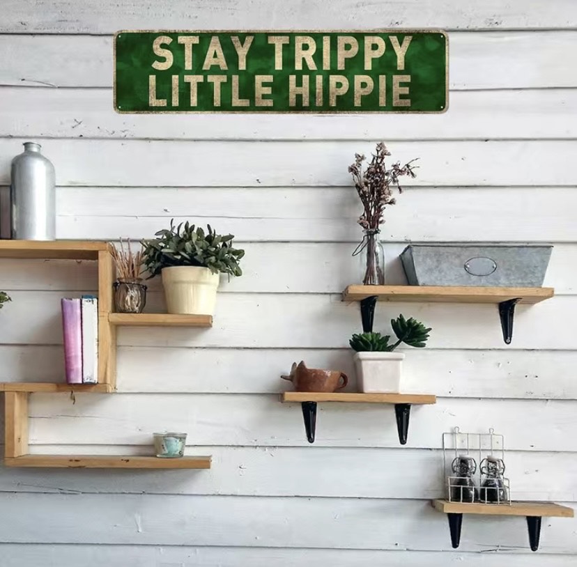 Stay Trippy Little Hippie Metal Sign