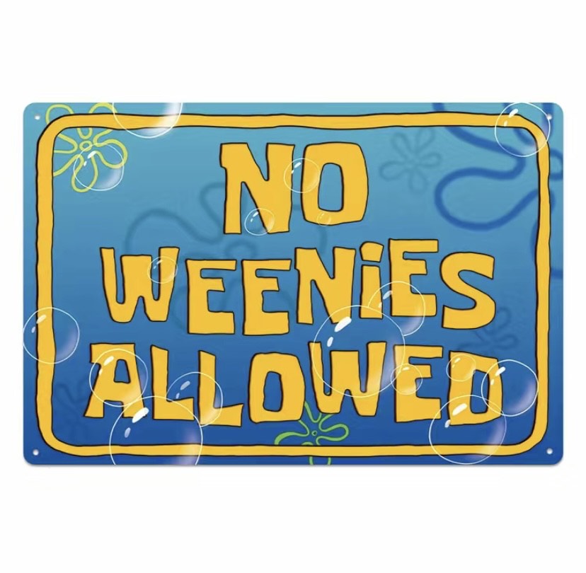 No Weenies Allowed Metal Sign