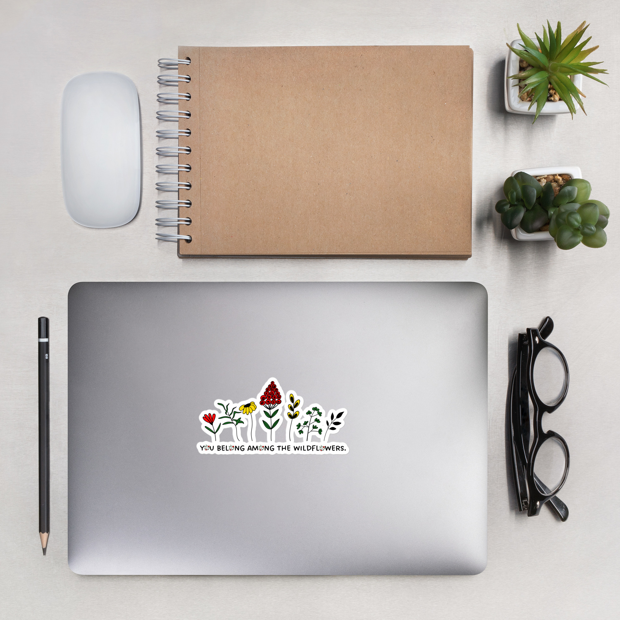 You Belong Among The Wildflowers Sticker